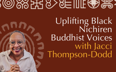 Buddhists of African Descent on “Nam Myoho Renge Kyo” with Jacci Thompson-Dodd