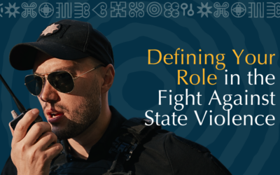 Defining Your Role in the Fight Against State Violence
